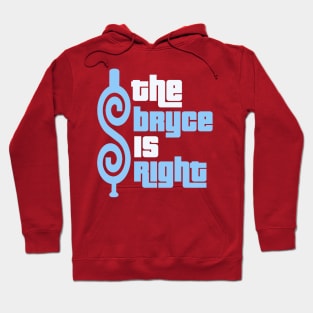 The Bryce Is Right Hoodie